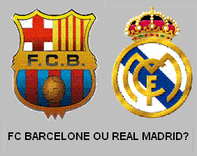 barça ou real madrid